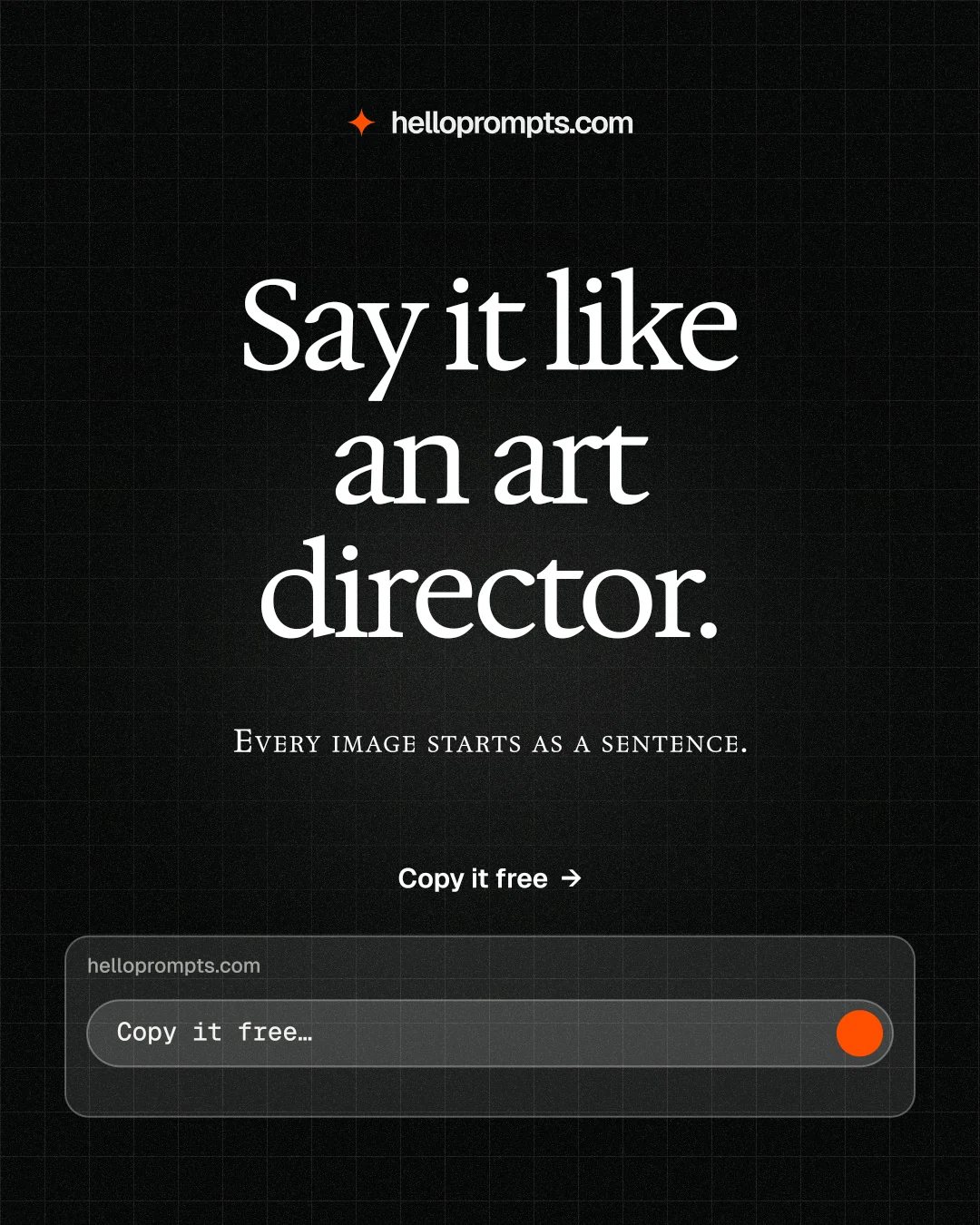 Instagram portrait post for HelloPrompts: "Say it like an art director." Phosphor atlas style, smallcaps layout, dark palette in black, grey.