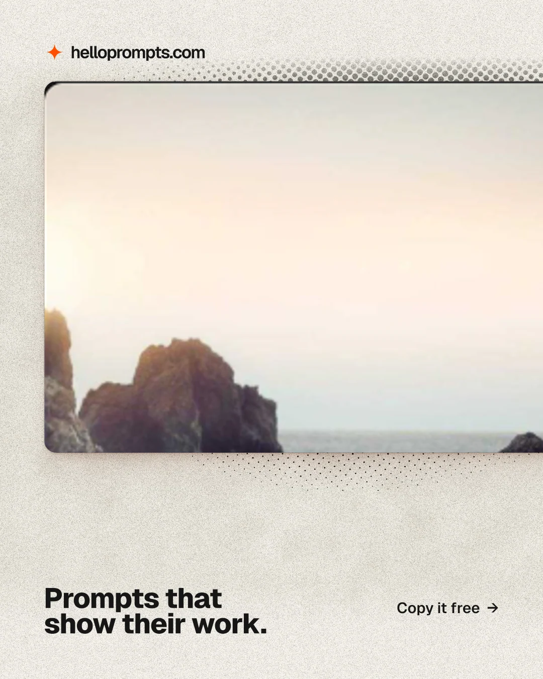 Instagram portrait post for HelloPrompts: "Prompts that show their work." Ink sticker style, image led layout, light palette in white, orange, grey.
