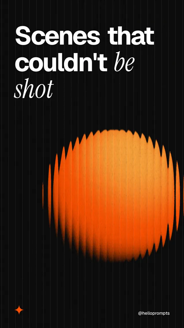 Instagram story for HelloPrompts: "Scenes that couldn't be shot". Auto 9x16 style, technique:shader field layout, dark palette in black, orange.