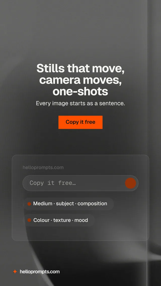 Instagram story for HelloPrompts: "Stills that move, camera moves, one-shots". Swiss style, centred layout, dark palette in black, grey.
