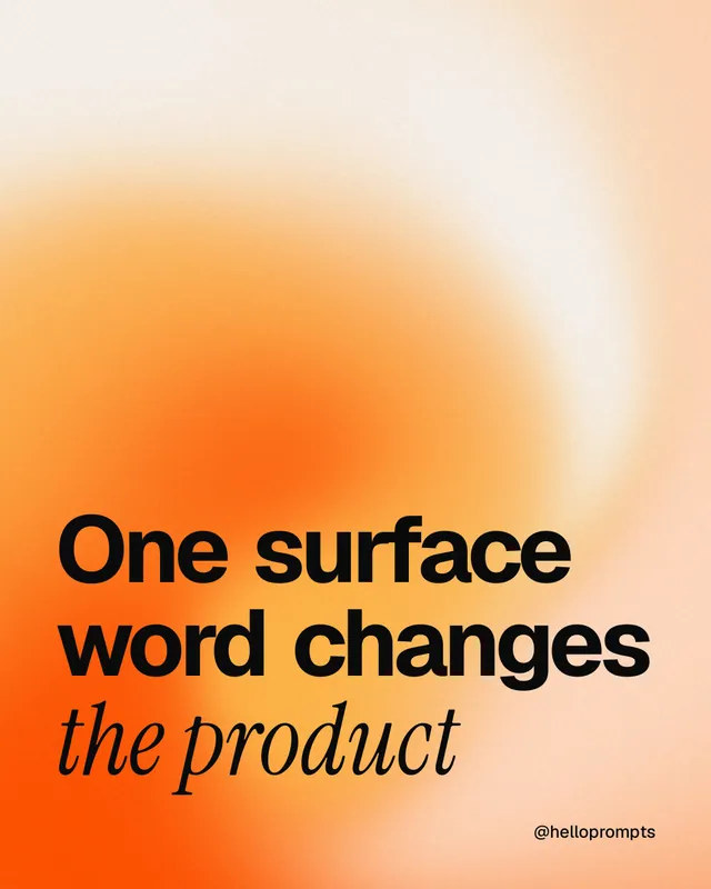 Instagram portrait post for HelloPrompts: "One surface word changes the product". Auto 4x5 style, technique:shader field layout, light palette in orange, white.