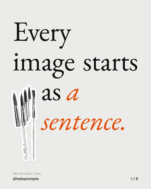 Carousel for HelloPrompts: "Every image starts as a sentence.". Cutout essay, 6 slides, light palette.