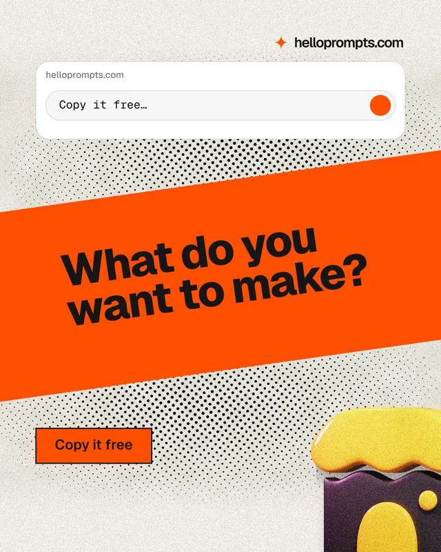 Instagram portrait post for HelloPrompts: "What do you want to make?" Ink sticker style, diagonal layout, light palette in white, orange, yellow.