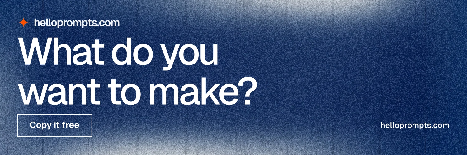 X header for HelloPrompts: "What do you want to make?" Cyanotype style, poster layout, dark palette in blue, grey.