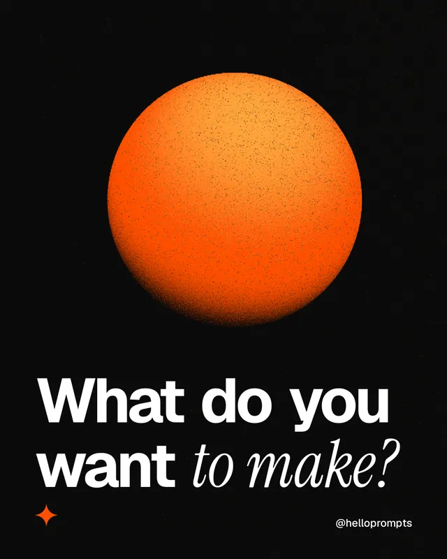 Instagram portrait post for HelloPrompts: "What do you want to make?" Auto 4x5 style, technique:shader field layout, dark palette in black, brown.