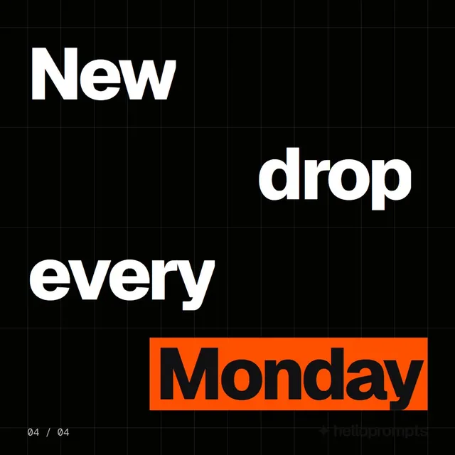 Video for HelloPrompts: "New drop every Monday". Kinetic type grid, 6.0 s, dark palette.