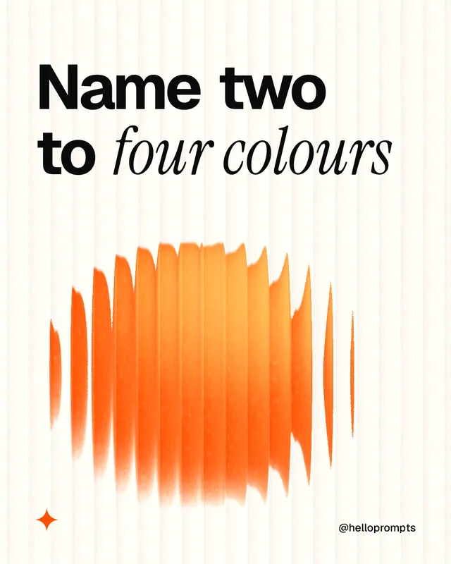 Instagram portrait post for HelloPrompts: "Name two to four colours". Auto 4x5 style, technique:shader field layout, light palette in white, orange.