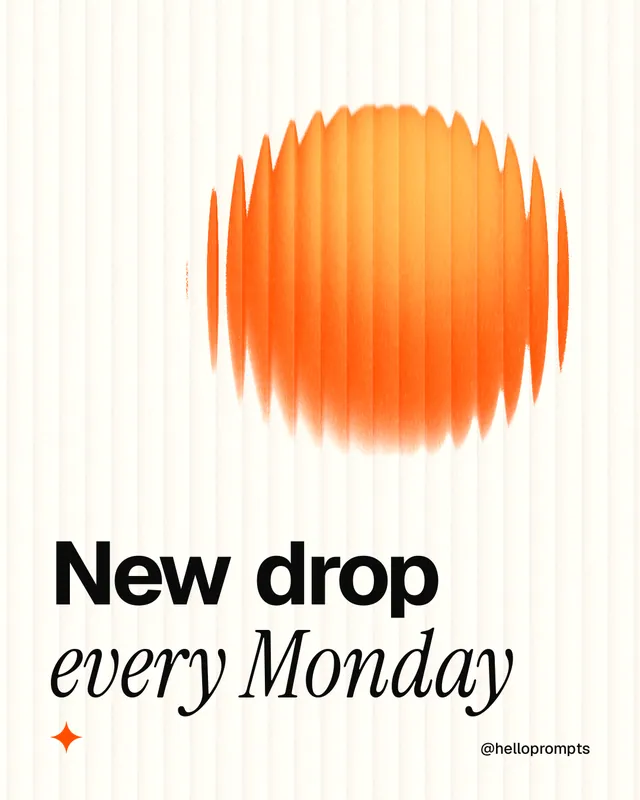 Instagram portrait post for HelloPrompts: "New drop every Monday". Auto 4x5 style, technique:shader field layout, light palette in white, orange.