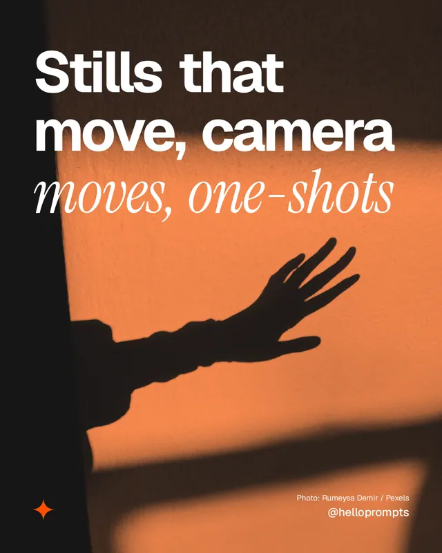 Instagram portrait post for HelloPrompts: "Stills that move, camera moves, one-shots". Duotone style, technique:pexels ingredient layout, dark palette in black, orange.