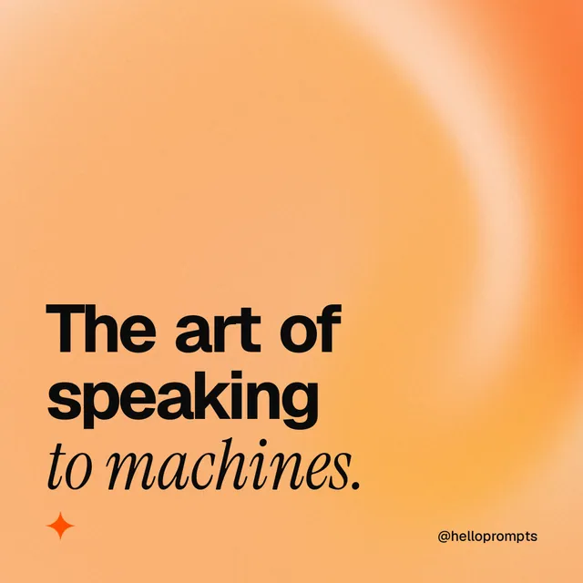 Instagram post for HelloPrompts: "The art of speaking to machines." Auto 1x1 style, technique:shader field layout, light palette in orange, brown.