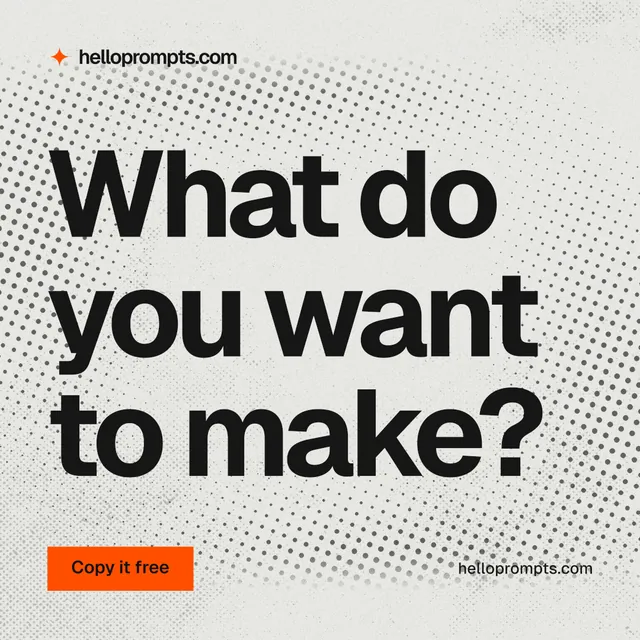 Instagram post for HelloPrompts: "What do you want to make?" Swiss style, poster layout, light palette in white, grey.