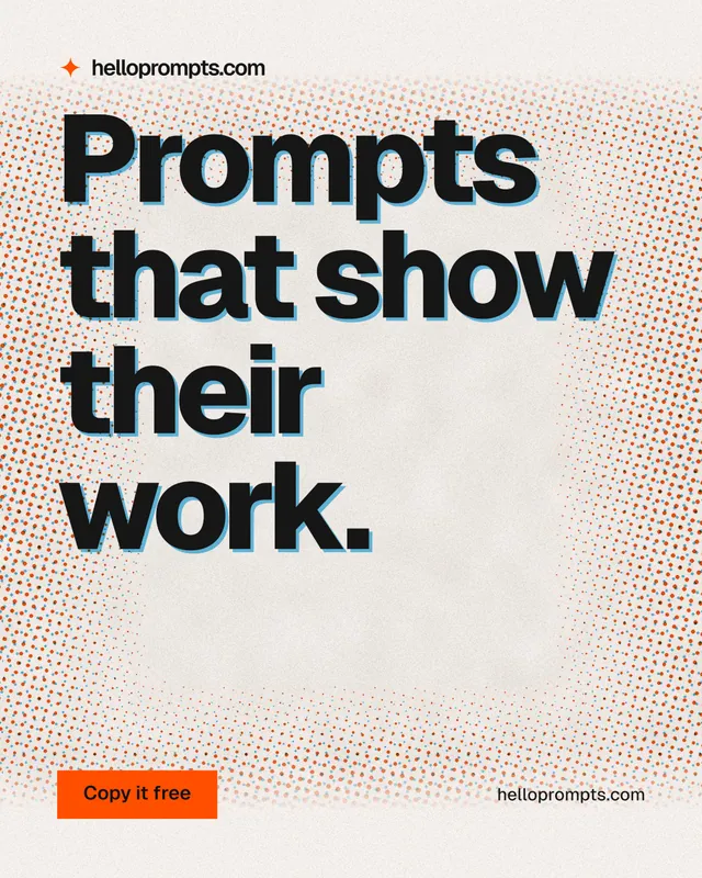 Instagram portrait post for HelloPrompts: "Prompts that show their work." Retro print style, poster layout, light palette in orange, white, grey.