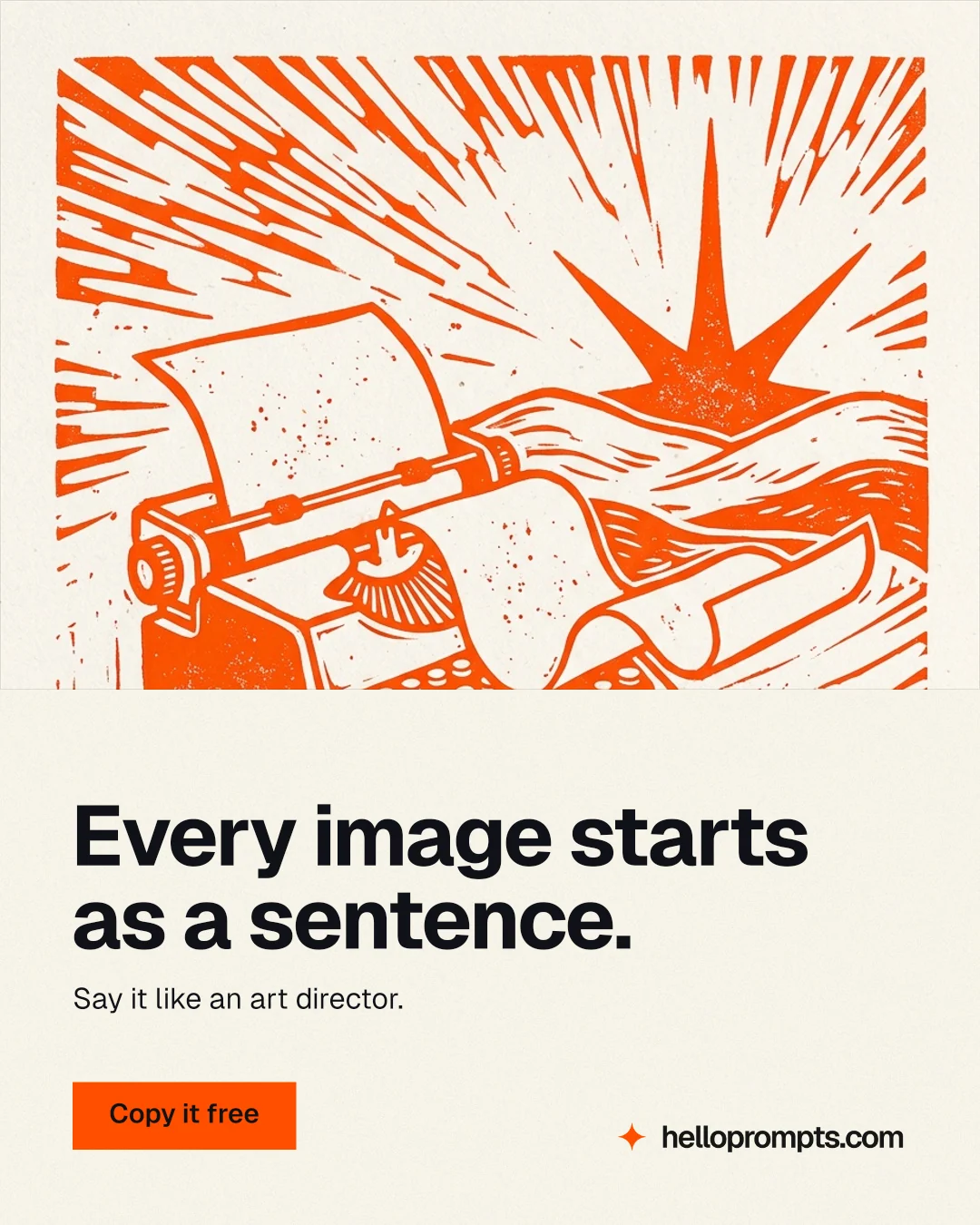 Instagram portrait post for HelloPrompts: "Every image starts as a sentence." Swiss style, bottom layout, light palette in white, orange.