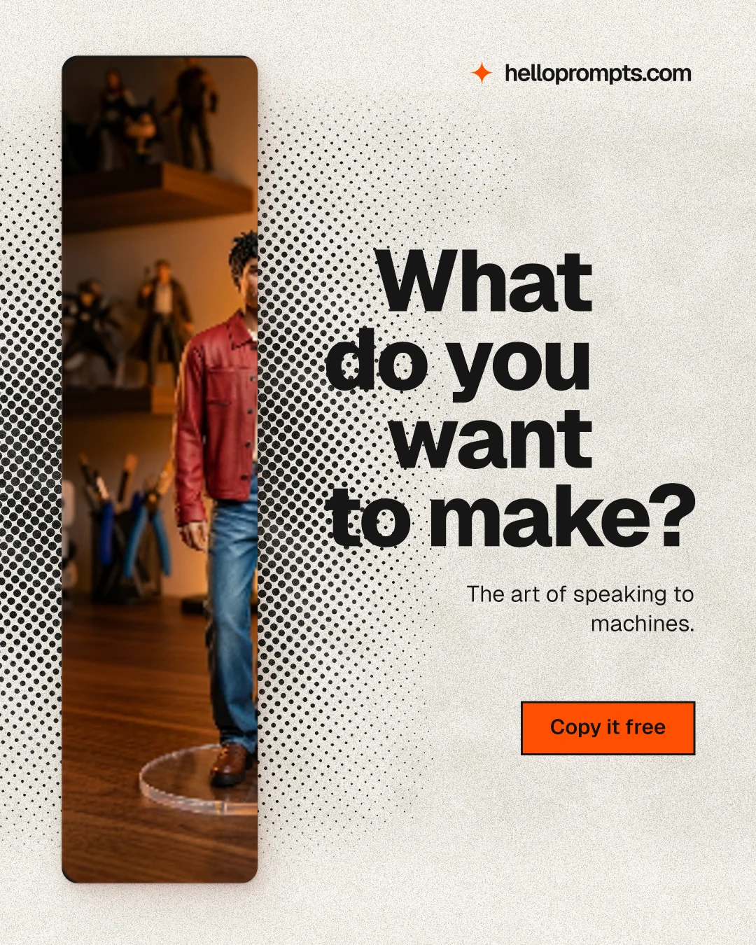 Instagram portrait post for HelloPrompts: "What do you want to make?" Ink sticker style, right layout, light palette in orange, white, yellow.