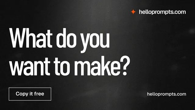 Landscape graphic for HelloPrompts: "What do you want to make?" Dark deco style, poster layout, dark palette in black, grey.