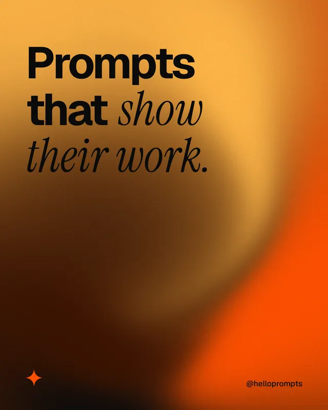 Instagram portrait post for HelloPrompts: "Prompts that show their work." Auto 4x5 style, technique:shader field layout, dark palette in orange.