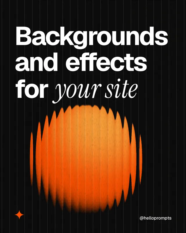 Instagram portrait post for HelloPrompts: "Backgrounds and effects for your site". Auto 4x5 style, technique:shader field layout, dark palette in black, orange.