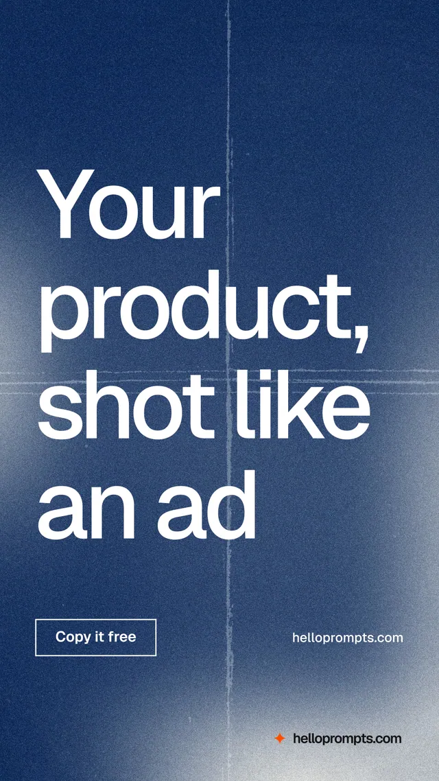 Instagram story for HelloPrompts: "Your product, shot like an ad". Cyanotype style, poster layout, dark palette in blue, grey.