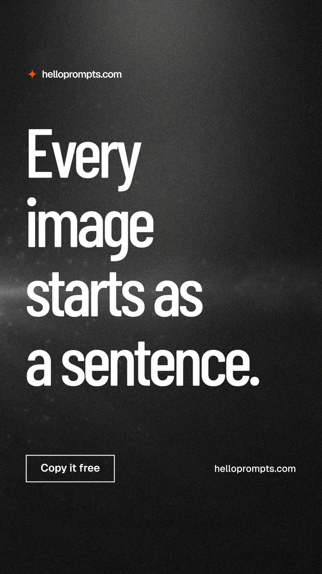Instagram story for HelloPrompts: "Every image starts as a sentence." Dark deco style, poster layout, dark palette in black, grey.