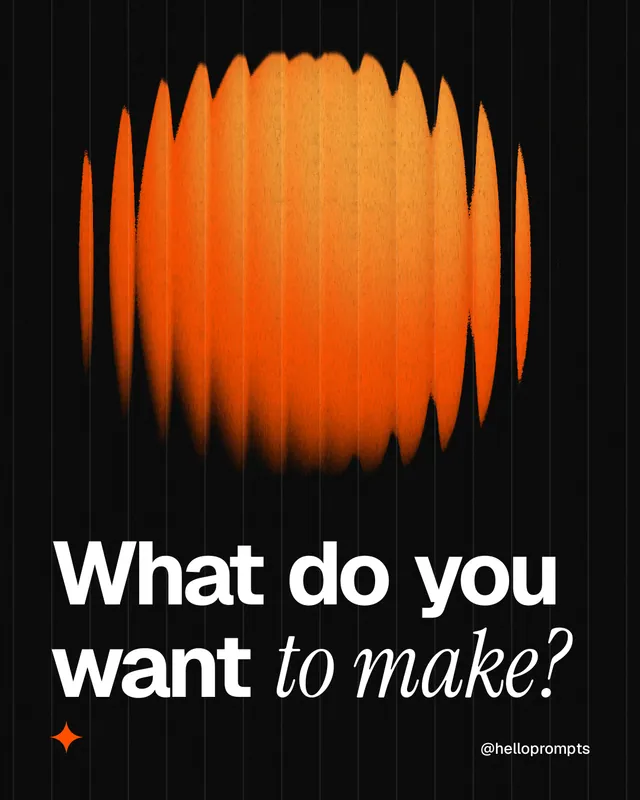 Instagram portrait post for HelloPrompts: "What do you want to make?" Auto 4x5 style, technique:shader field layout, dark palette in black, orange.