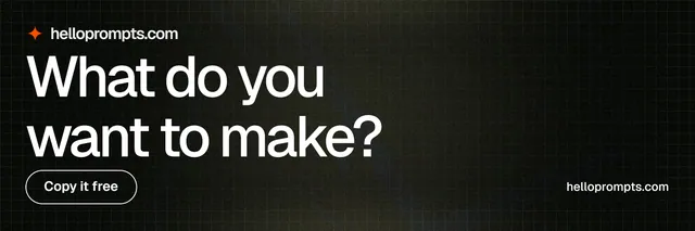 X header for HelloPrompts: "What do you want to make?" Phosphor atlas style, poster layout, dark palette in black, grey.