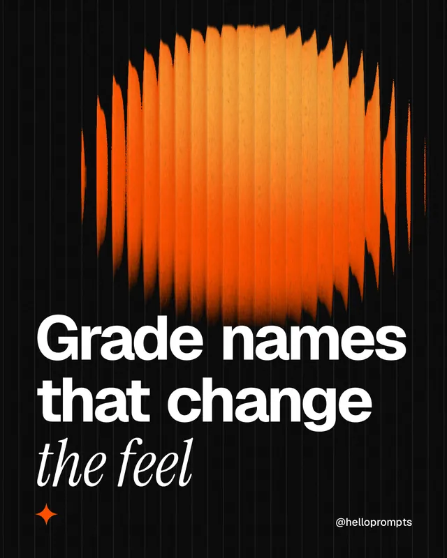 Instagram portrait post for HelloPrompts: "Grade names that change the feel". Auto 4x5 style, technique:shader field layout, dark palette in black, orange.