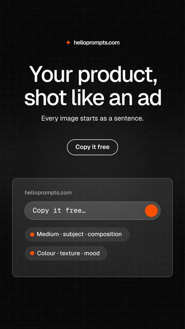 Instagram story for HelloPrompts: "Your product, shot like an ad". Phosphor atlas style, centred layout, dark palette in black, grey.
