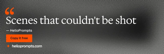 X header for HelloPrompts: "Scenes that couldn't be shot". Swiss style, quote layout, dark palette in grey, black.