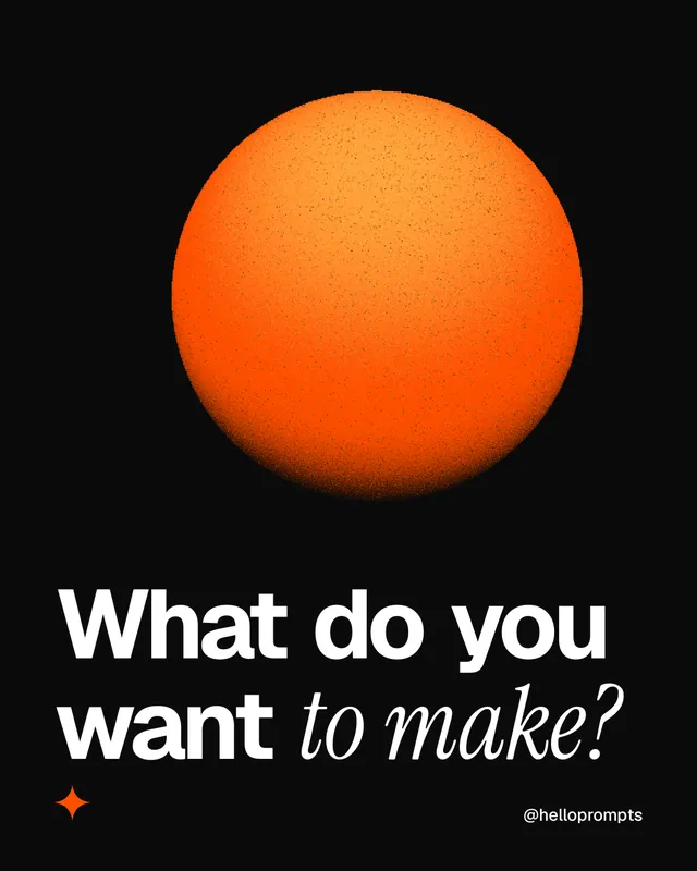 Instagram portrait post for HelloPrompts: "What do you want to make?" Auto 4x5 style, technique:shader field layout, dark palette in black, brown.