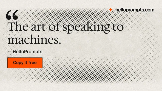 Landscape graphic for HelloPrompts: "The art of speaking to machines." Ink sticker style, quote layout, light palette in white, grey, yellow.