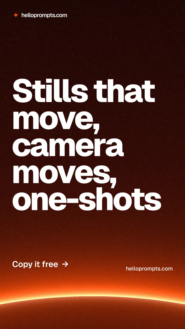 Instagram story for HelloPrompts: "Stills that move, camera moves, one-shots". Turn card style, poster layout, dark palette in red, black, orange.