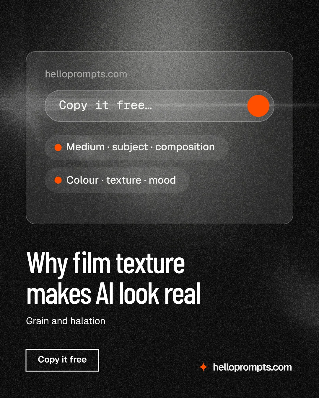 Instagram portrait post for HelloPrompts: "Why film texture makes AI look real". Dark deco style, bottom layout, dark palette in grey, black.