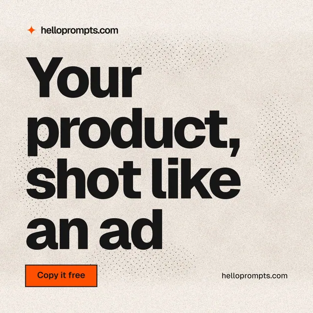 Instagram post for HelloPrompts: "Your product, shot like an ad". Ink sticker style, poster layout, light palette in orange, white, grey.