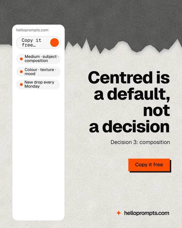 Instagram portrait post for HelloPrompts: "Centred is a default, not a decision". Paper trio style, right layout, light palette in white, grey.