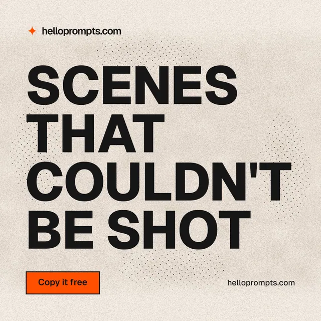 Instagram post for HelloPrompts: "Scenes that couldn't be shot". Ink sticker style, poster layout, light palette in orange, grey.