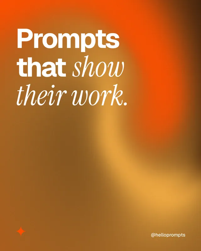 Instagram portrait post for HelloPrompts: "Prompts that show their work." Auto 4x5 style, technique:shader field layout, light palette in orange.