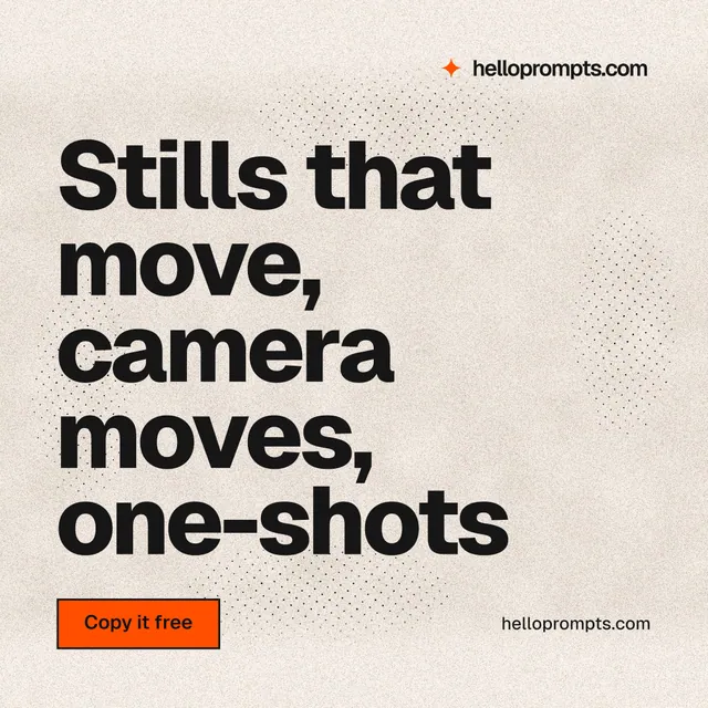 Instagram post for HelloPrompts: "Stills that move, camera moves, one-shots". Ink sticker style, poster layout, light palette in orange, grey.