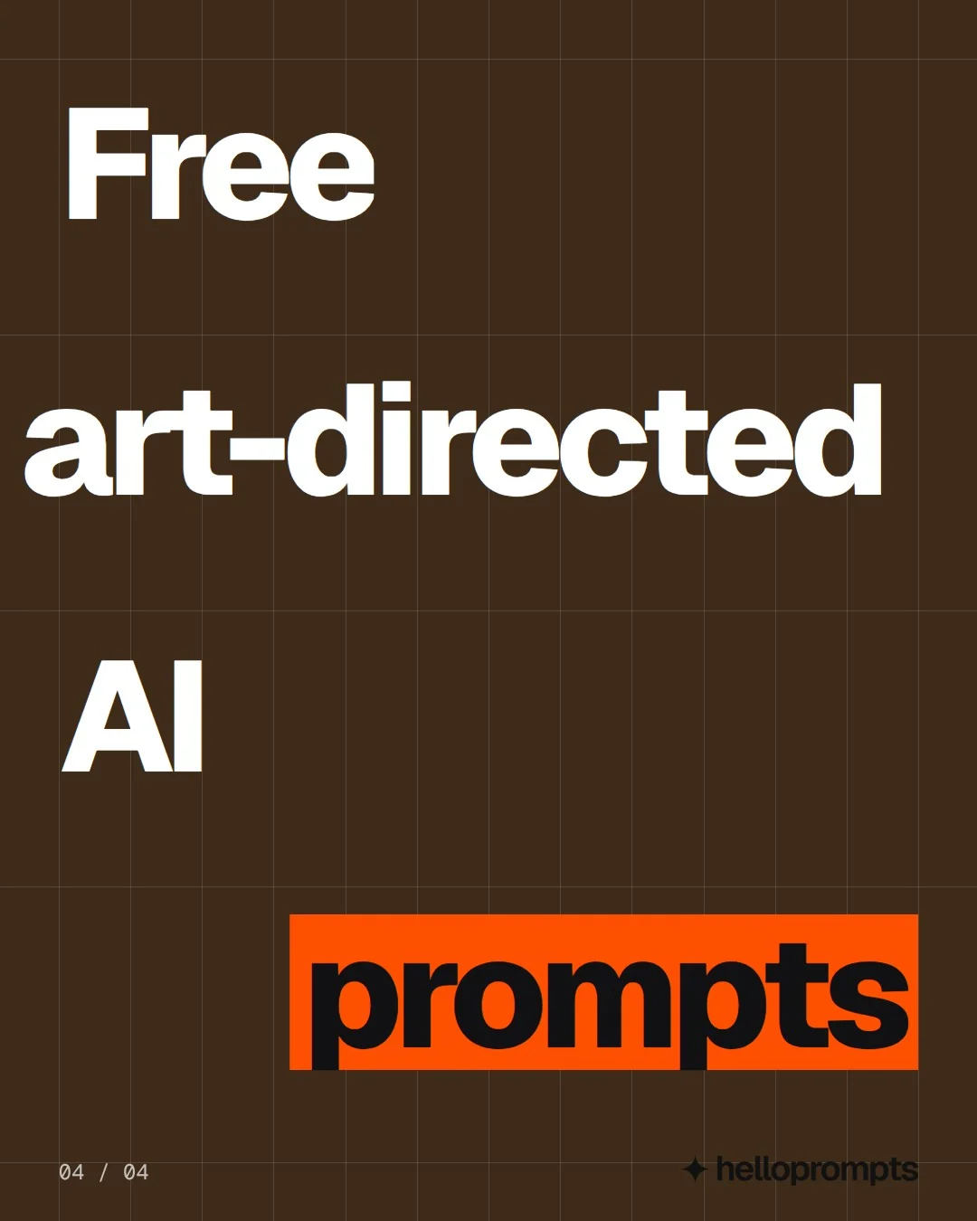 Video for HelloPrompts: "Free art-directed AI prompts". Kinetic type grid, 6.0 s, dark palette.