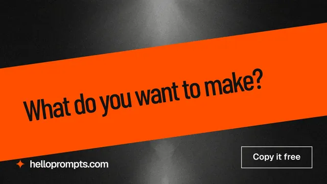 Landscape graphic for HelloPrompts: "What do you want to make?" Dark deco style, diagonal layout, dark palette in orange, black, grey.