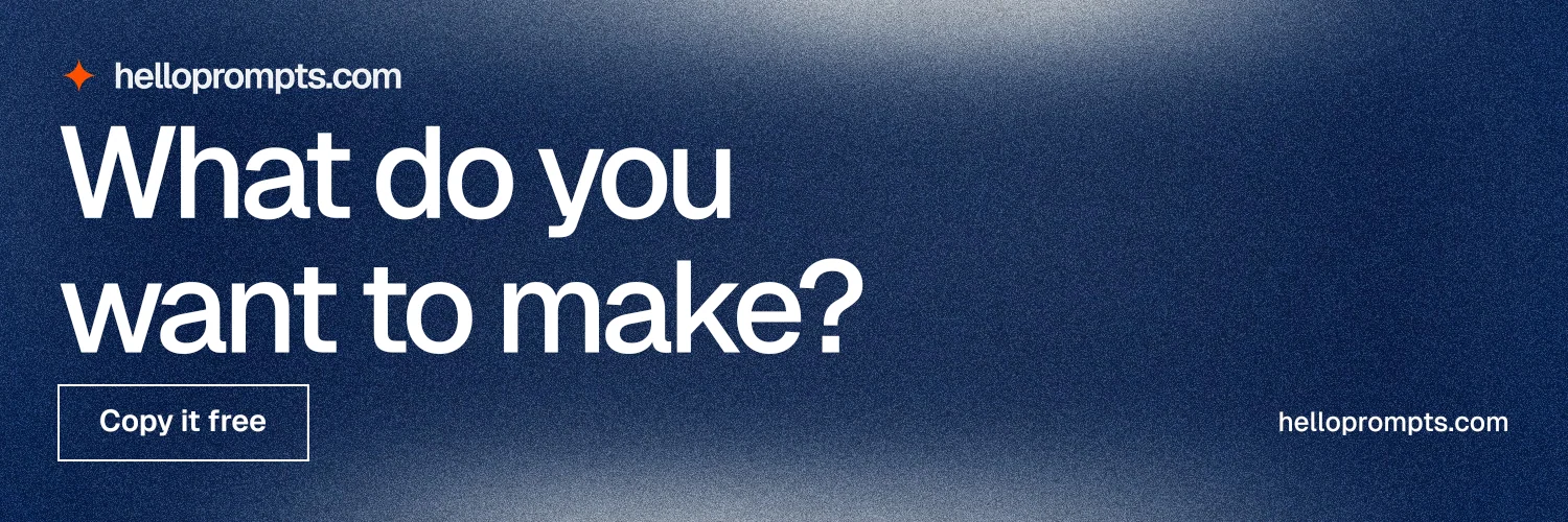 X header for HelloPrompts: "What do you want to make?" Cyanotype style, poster layout, dark palette in blue, grey.