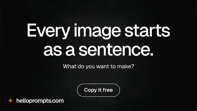 Landscape graphic for HelloPrompts: "Every image starts as a sentence." Phosphor atlas style, centred layout, dark palette in black, grey.