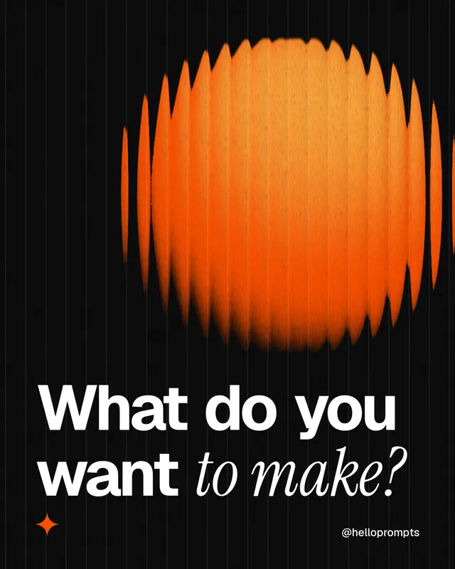 Instagram portrait post for HelloPrompts: "What do you want to make?" Auto 4x5 style, technique:shader field layout, dark palette in black, orange.