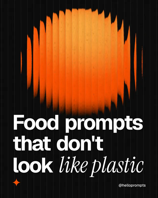 Instagram portrait post for HelloPrompts: "Food prompts that don't look like plastic". Auto 4x5 style, technique:shader field layout, dark palette in black, orange.