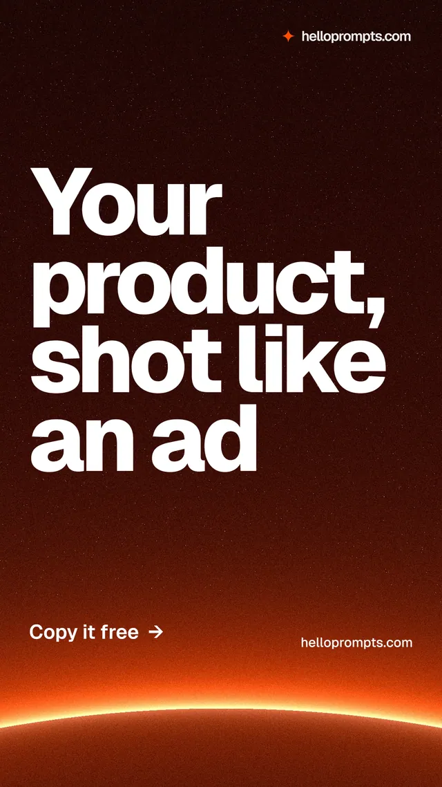Instagram story for HelloPrompts: "Your product, shot like an ad". Turn card style, poster layout, dark palette in black, red, orange.