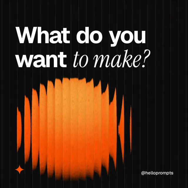 Instagram post for HelloPrompts: "What do you want to make?" Auto 1x1 style, technique:shader field layout, dark palette in orange, black.