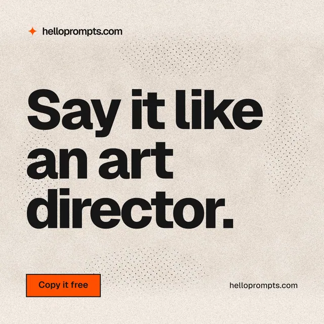 Instagram post for HelloPrompts: "Say it like an art director." Ink sticker style, poster layout, light palette in orange, grey.