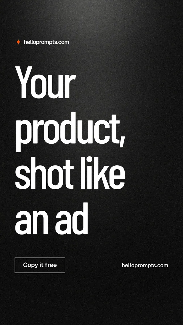 Instagram story for HelloPrompts: "Your product, shot like an ad". Dark deco style, poster layout, dark palette in black, grey.