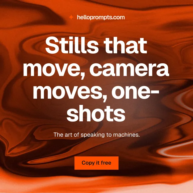Instagram post for HelloPrompts: "Stills that move, camera moves, one-shots". Swiss style, centred layout, dark palette in orange, red.