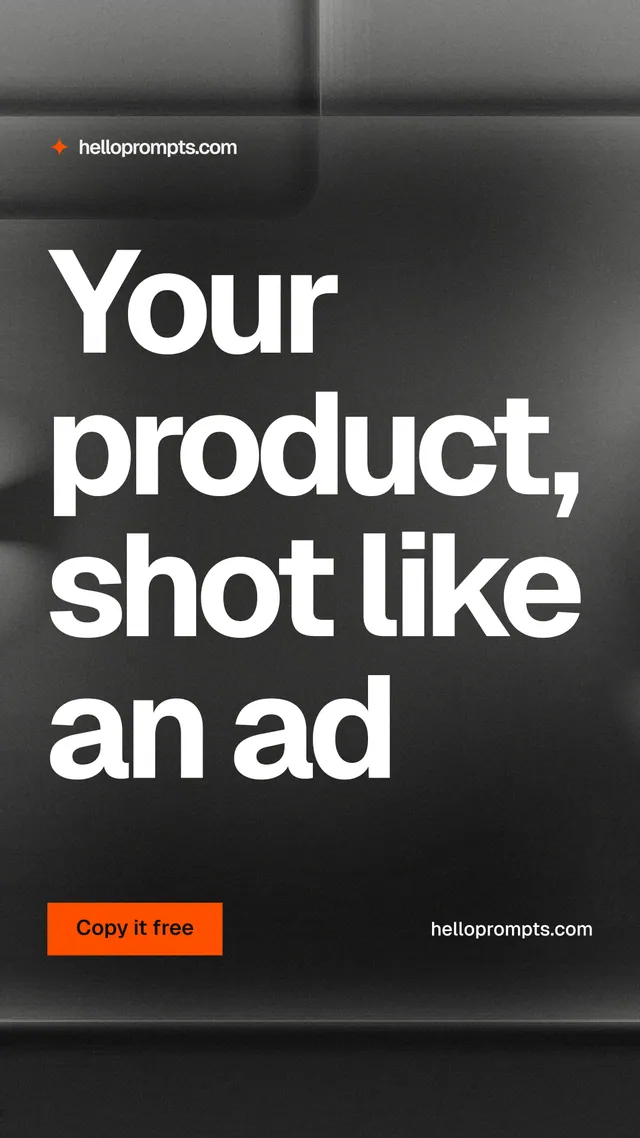Instagram story for HelloPrompts: "Your product, shot like an ad". Swiss style, poster layout, dark palette in black, grey, white.