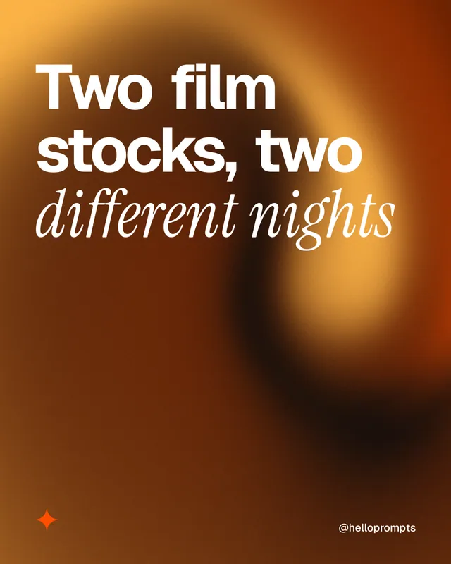 Instagram portrait post for HelloPrompts: "Two film stocks, two different nights". Auto 4x5 style, technique:shader field layout, dark palette in orange, brown.